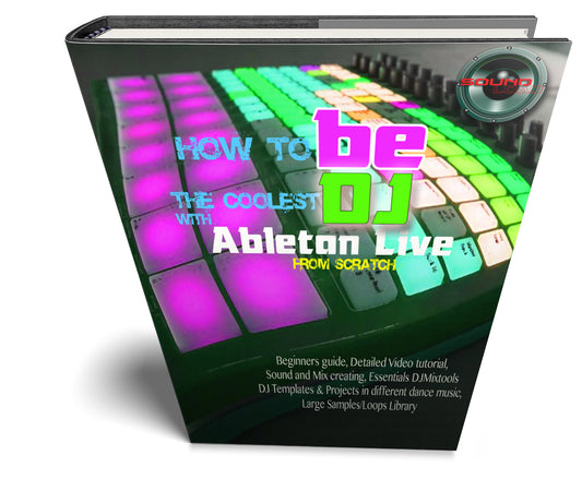 How to be the coolest DJ with Ableton Live. Guide, video tutorial, template, project, large sample/loops library